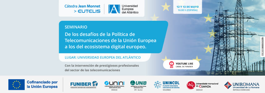 UNINCOL organiza el seminario online «De los desafíos de la Política de Telecomunicaciones de la Unión Europea a los del ecosistema digital europeo»